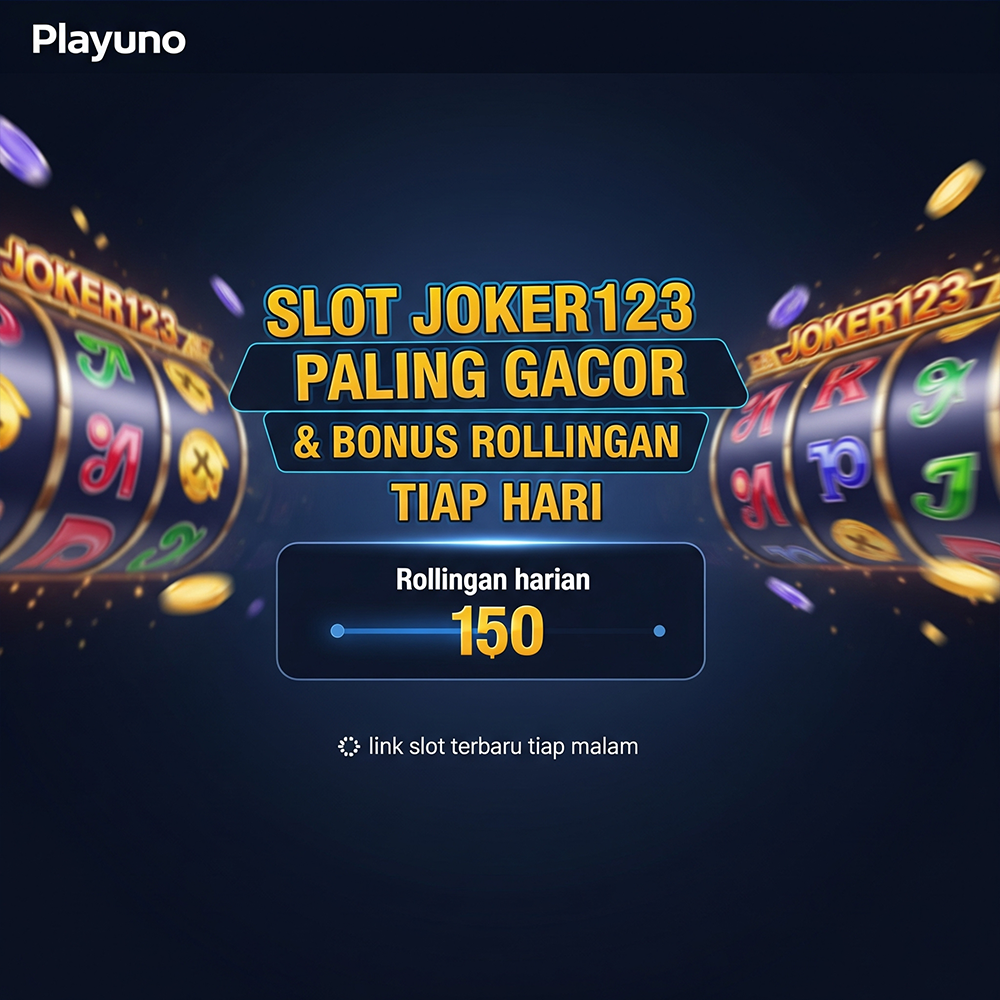 Playuno Agen Mpo Slot Joker123 Paling Gacor & Bonus Rollingan Slot Hoki Tiap Hari
